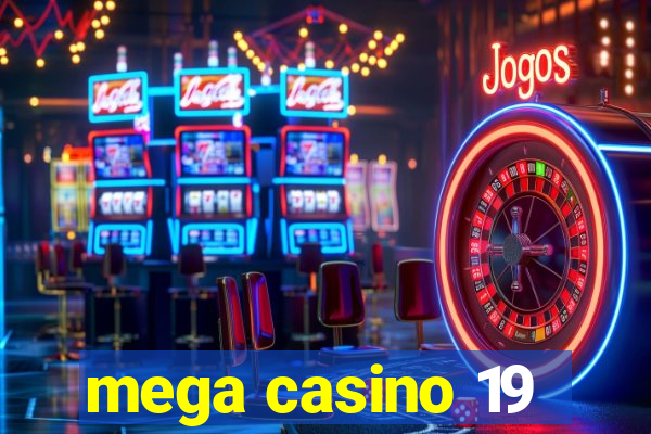 mega casino 19