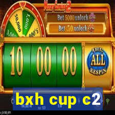 bxh cup c2