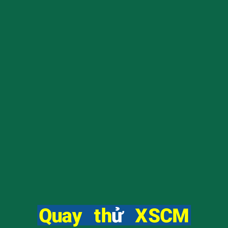 Quay thử XSCM ngày 11