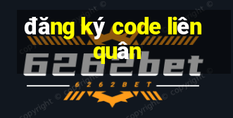 đăng ký code liên quân