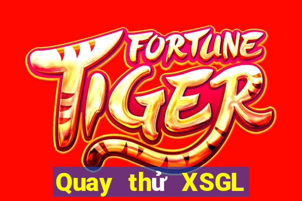 Quay thử XSGL ngày 14