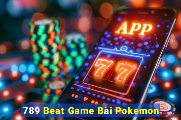 789 Beat Game Bài Pokemon