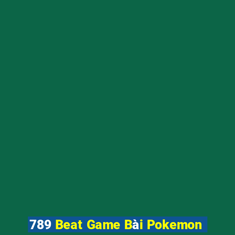 789 Beat Game Bài Pokemon