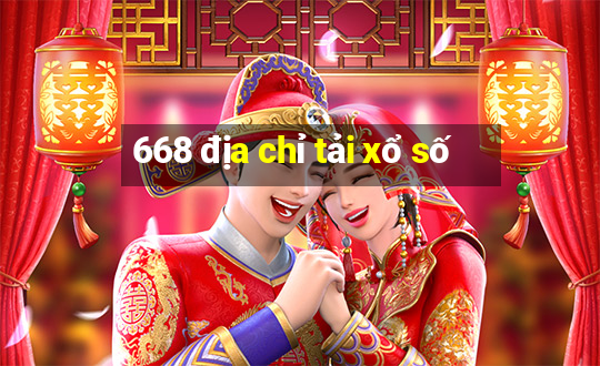 668 địa chỉ tải xổ số