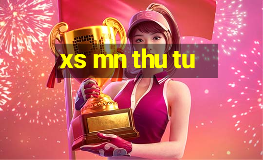 xs mn thu tu