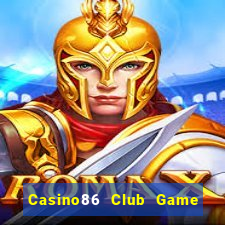 Casino86 Club Game Bài Quốc Tế