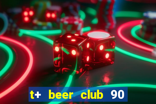 t+ beer club 90 đường láng