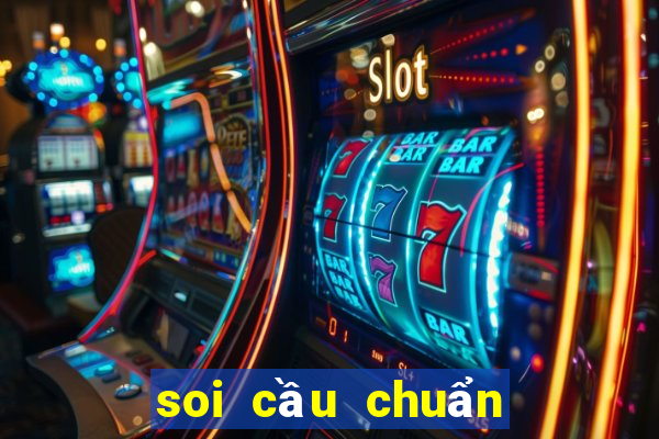 soi cầu chuẩn nhất hôm nay