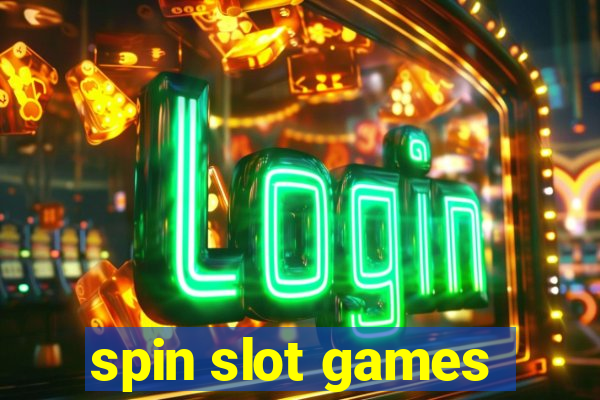 spin slot games