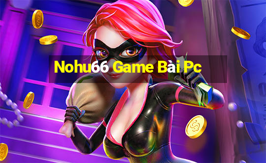 Nohu66 Game Bài Pc