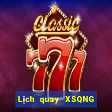 Lịch quay XSQNG ngày 29