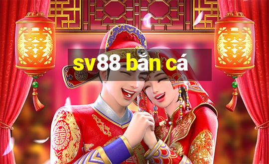 sv88 bắn cá