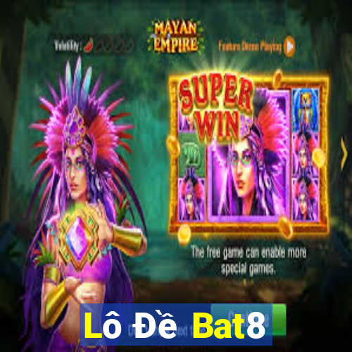 Lô Đề Bat8