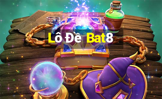 Lô Đề Bat8