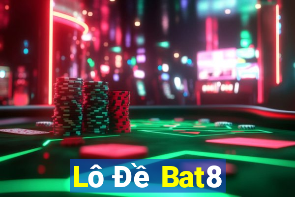 Lô Đề Bat8