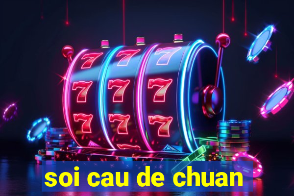 soi cau de chuan