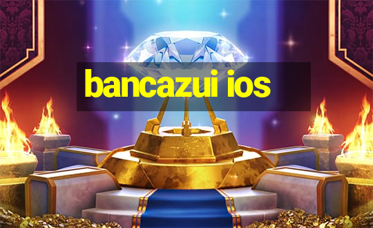 bancazui ios