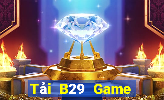 Tải B29 Game Bài Tiến Lên