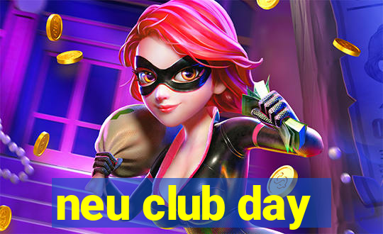 neu club day