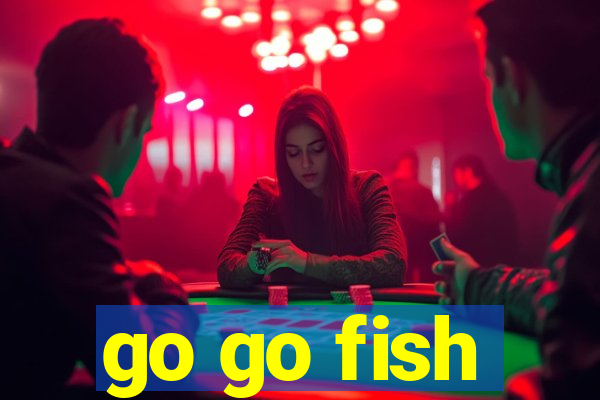 go go fish