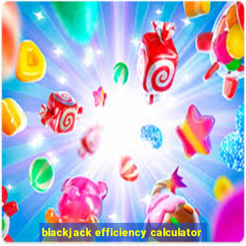 blackjack efficiency calculator