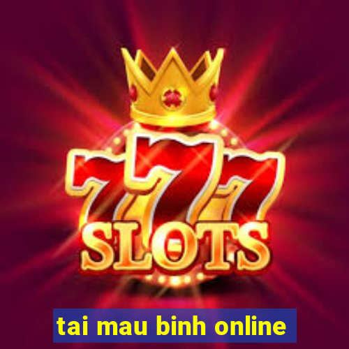 tai mau binh online