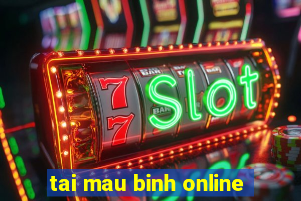 tai mau binh online