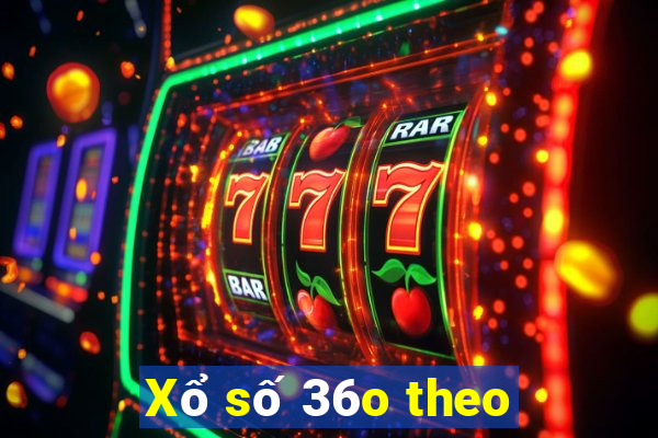 Xổ số 36o theo