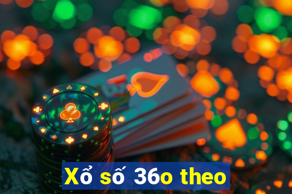 Xổ số 36o theo