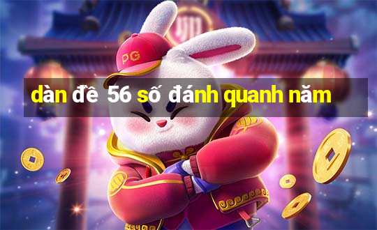 dàn đề 56 số đánh quanh năm