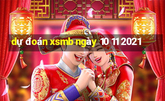 dự đoán xsmb ngày 10 11 2021