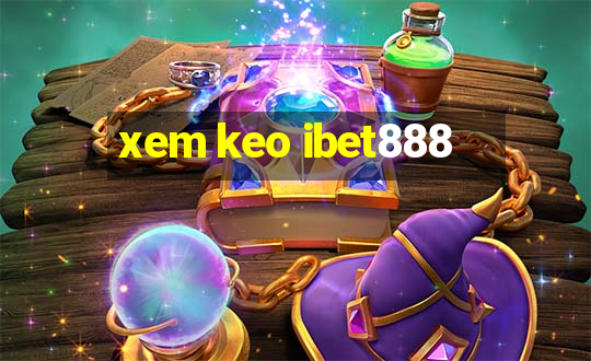 xem keo ibet888