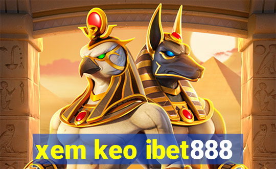 xem keo ibet888