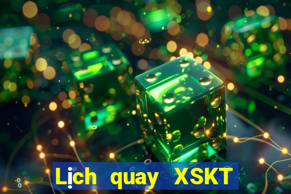 Lịch quay XSKT Thứ 2