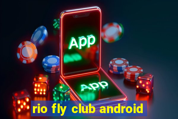 rio fly club android