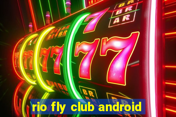 rio fly club android