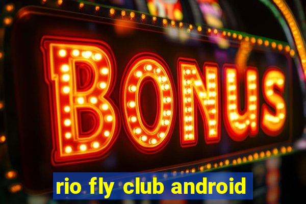 rio fly club android