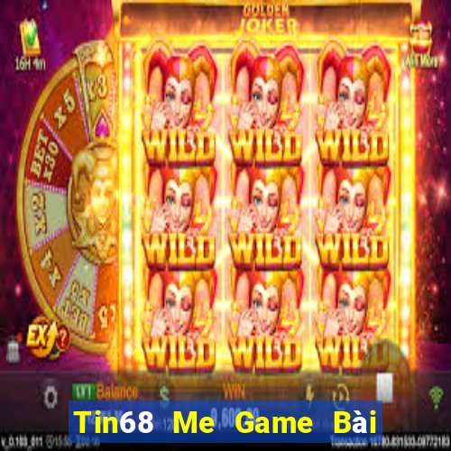 Tin68 Me Game Bài 88 Club