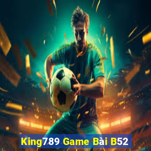 King789 Game Bài B52