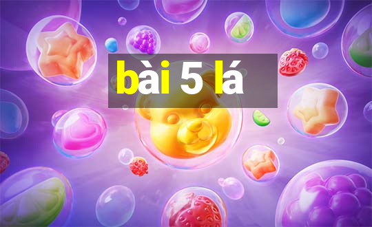 bài 5 lá