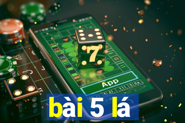 bài 5 lá