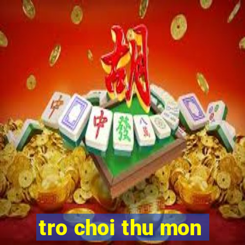 tro choi thu mon