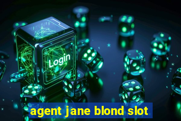 agent jane blond slot