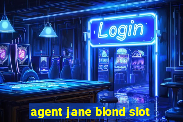 agent jane blond slot