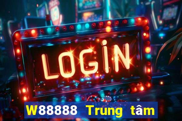 W88888 Trung tâm trò chơi đại phát 888