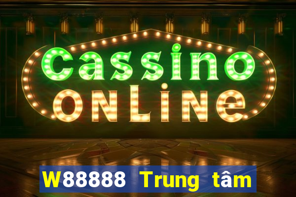 W88888 Trung tâm trò chơi đại phát 888