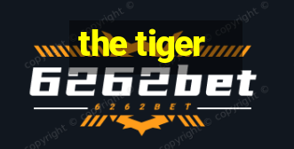 the tiger