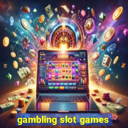 gambling slot games