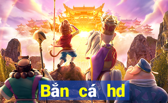 Bắn cá hd Phiên bản chính thức