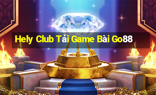 Hely Club Tải Game Bài Go88